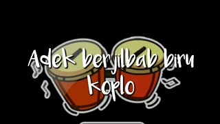 Download lagu LAGU DANGDUT-ADEK JILBAB BIRU KOPLO mp3