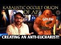 THE ANTI-EUCHARIST & Kabalistic Occult Origin of Artificial intelligence!