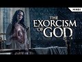 The Exorcism Of God 2022 Explained In Hindi A Movie Explainer
