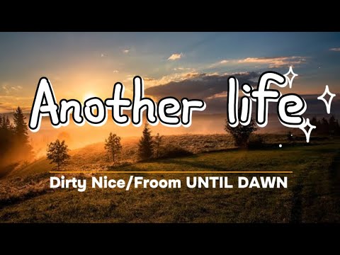 Dirty Nice • Another Life Music Lyrics | Froom UNTIL DAWN MOVIE (2025)