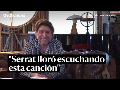 Joaquín Sabina: "Serrat lloró escuchando esta canción, es de la que más orgulloso me siento"