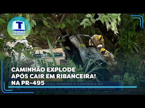 Caminhão Explode Após cair em Ribanceira! Na PR-495 | tribuna da Massa | (15/04/26)
