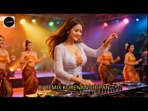 DJ REMIX  KURENAN TITIPAN || YAN MUS