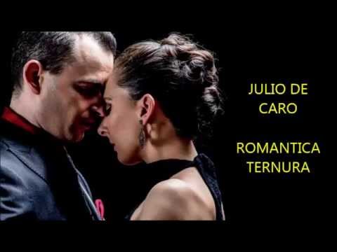 JULIO DE CARO  -  ROMANTICA TERNURA  -  TANGO