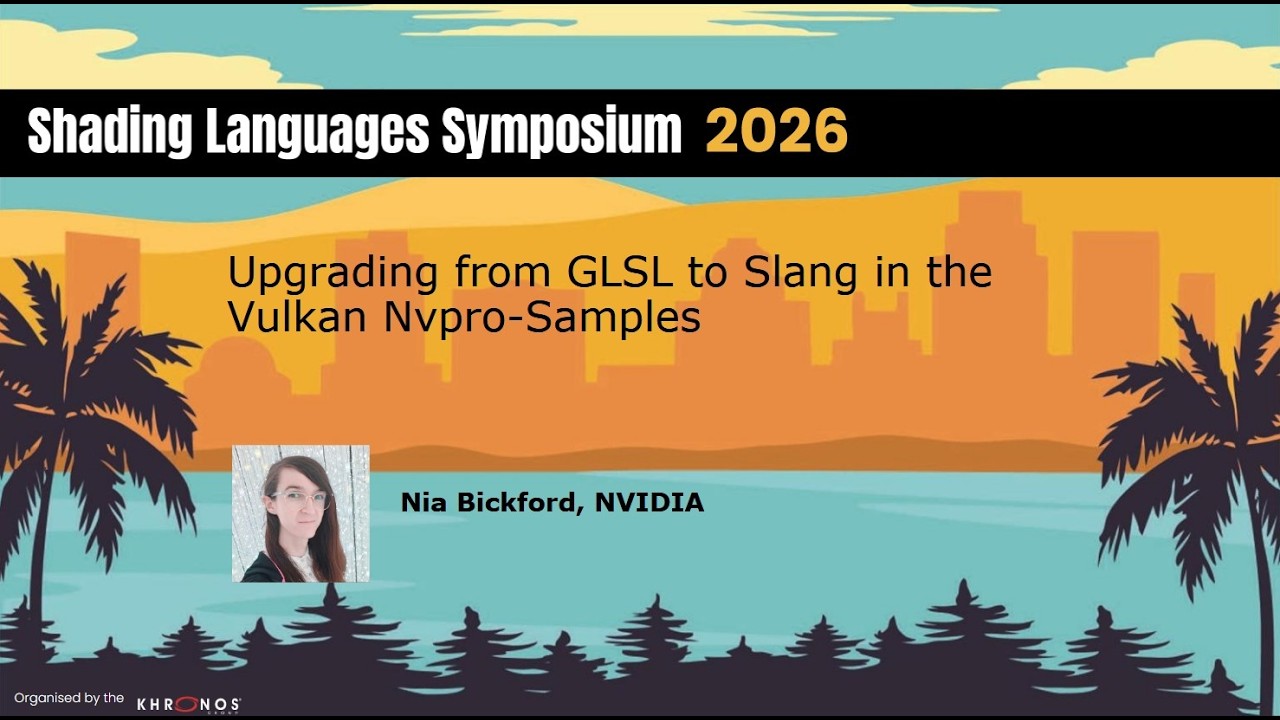 Shading Languages Symposium 2026: Upgrading from GLSL to Slang in the Vulkan Nvpro-Samples