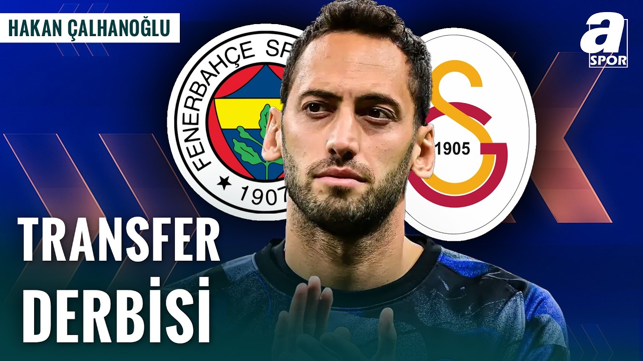 Hakan Çalhanoğlu İçin Dev Transfer Savaşı