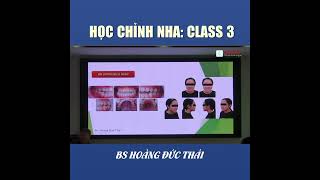 Học chỉnh nha - Class 3. Giảng dạy bs Hoàng Đức Thái. #niengrang #nhakhoa #dainha