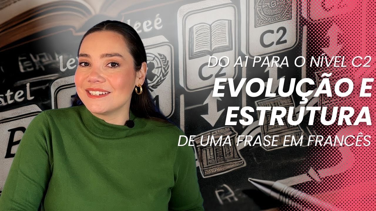 COMO É A ESTRTUTURA E EVOLUÇÃO DE UM FRASE DO A1 ATÉ O C2