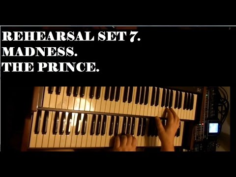 REHEARSAL SET.7. MADNESS. "THE PRINCE". LIVE KEYBOARD COVER.