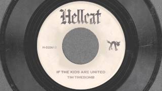 If The Kids Are United - Tim Timebomb and Friends