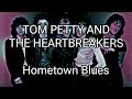 TOM PETTY AND THE HEARTBREAKERS - Hometown Blues (Lyric Video)