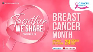 Download lagu TOGETHER WE SHARE - Breast Cancer Month - CM CK7 - GBI PRJ Group - Sabtu, 29 Oktober '22 mp3