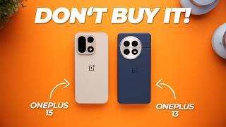 Biggest Downgrade? OnePlus 15 vs 13!