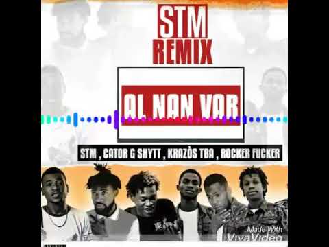 STM-al nan var remix ft Cator(G-shytt x Rockerfucker(ak100fos)xKrazos tba