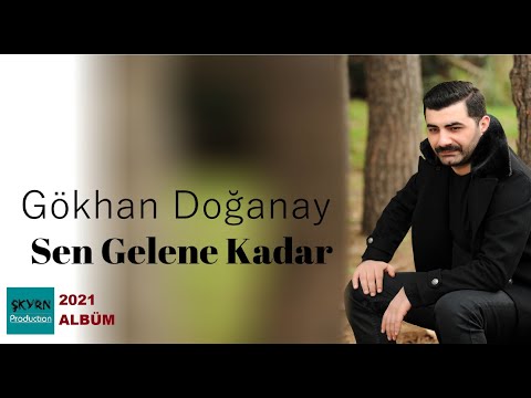 Gökhan Doğanay Sen Gelene Kadar 2021 (Official Lyric Video)