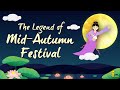 Mid Autumn Festival Story Animation How The Moon Festival Came About
