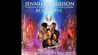 &quot;Be Grateful&quot; (2013) Black Nativity Soundtrack (feat. Jennifer Hudson)