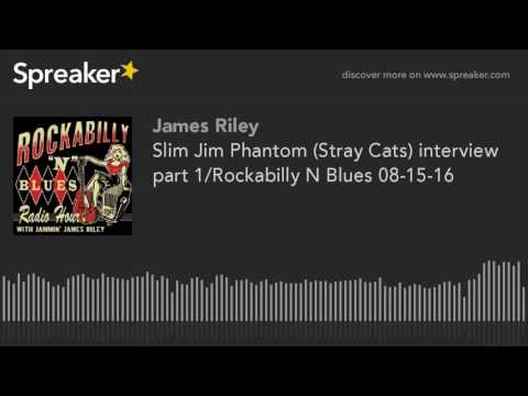 Slim Jim Phantom (Stray Cats) interview part 1/Rockabilly N Blues 08-15-16 (part 4 of 4, made with S