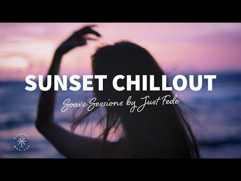 Soave Sessions by Just Fede 🌅 Summer Chillout - Relaxing House Music Mix 2024