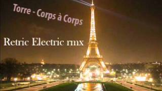 Torre - Corps à Corps ( Retric Electric rmx )