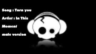 In this moment  - Turn you (male version)