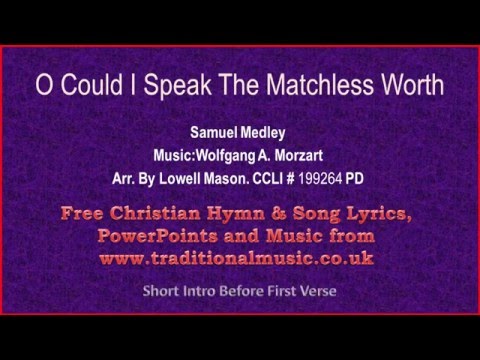 O Could I Speak The Matchless Worth(flute-spic strings) - Hymn Lyrics & Music