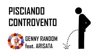 Genny Random feat. Arisata - Pisciando Controvento - Cover parodia di Controvento - Arisa