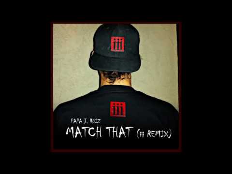Papa J. Ruiz - Match That (Audio)