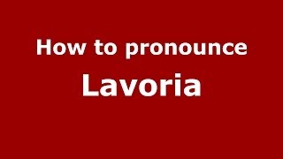 How to pronounce Lavoria
