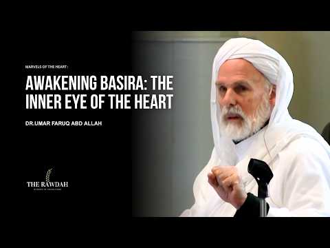 Awaken Your Inner Eye: Basira Explained - Dr.Umar Faruq Abd Allah