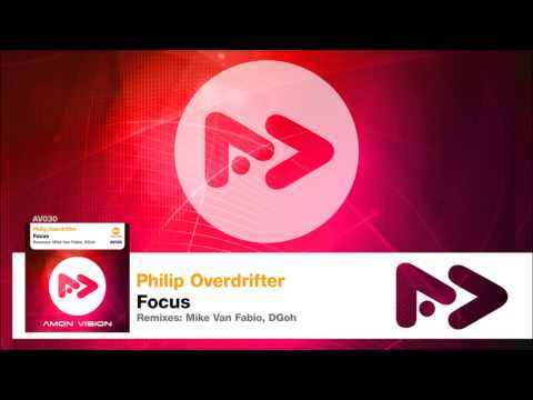 Philip Overdrifter - Focus (Mike van Fabio Remix)