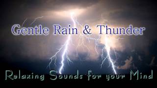 🎧 GENTLE RAIN & THUNDER... Sounds for Relaxing, Meditation, Sleep & Tinnitus