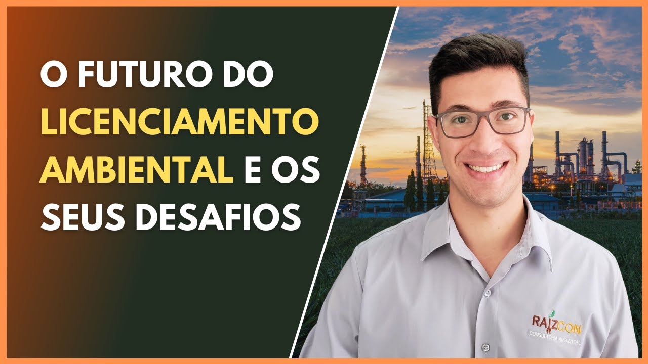 O futuro do Licenciamento Ambiental e os seus desafios