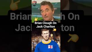 Brian Clough On Jack Charlton and Don Revie... (England's Greatest Player(s) ⚽️🏆