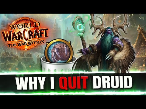 Why I Quit Druid for The War Within...