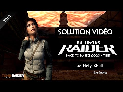 [TRLE] Tomb Raider BtB 2020 : Tibet - #04 - The Holy Shell (Bad Ending)
