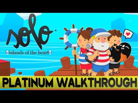 Solo: Islands of the Heart 100% Full Platinum Walkthrough | Trophy & Achievement Guide