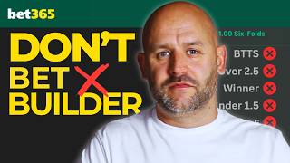 Bet Builder Value Exposed — Full Breakdown & Transcript