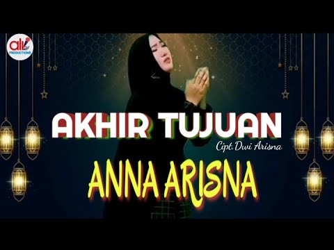 POP RELIGI TERBARU//AKHIR TUJUAN//ANNA ARISNA(Official Music Video)