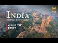 India: Marvels & Mysteries | ग्वालियर किला | Gwalior Fort