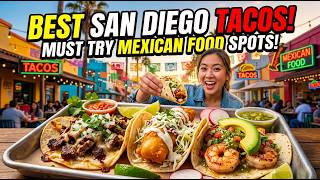 San Diego Food Guide: Best Tacos & Mexican Food Spots