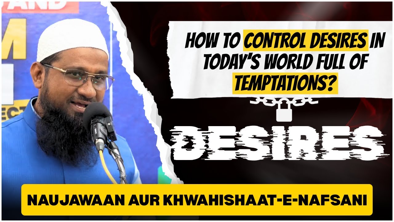 Youth vs Desires: How to Control Desires? By Shaikh Sabir Ali Umri | Youthentic
