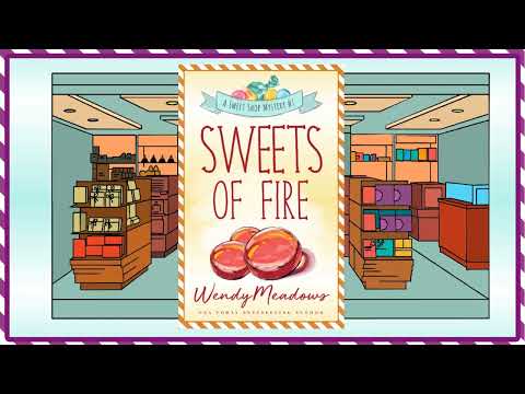 Sweets of Fire FULL Audiobook - Sweet Shop Cozy Mystery Series, Book 7