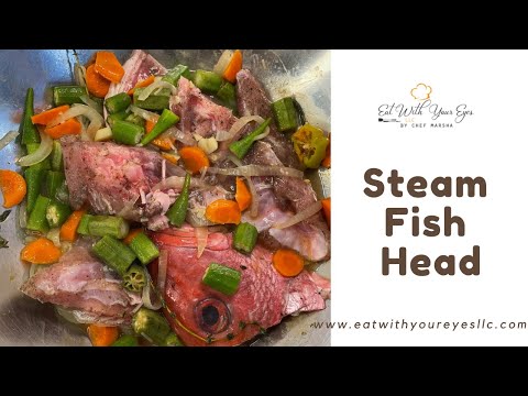 Jamaican Style Steam Fish Head | Eat With Your Eyes LLC Recipe