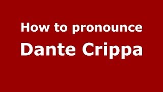 How to pronounce Dante Crippa