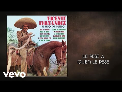 Le Pese A Quien Le Pese - Vicente Fernández