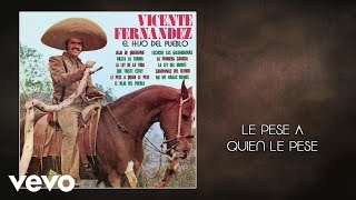 Vicente Fernández - Le Pese a Quien Le Pese (Cover Audio)