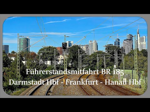 Führerstandsmitfahrt / Cab ride  BR 185 Darmstadt Hbf - Frankfurt - Hanau Hbf