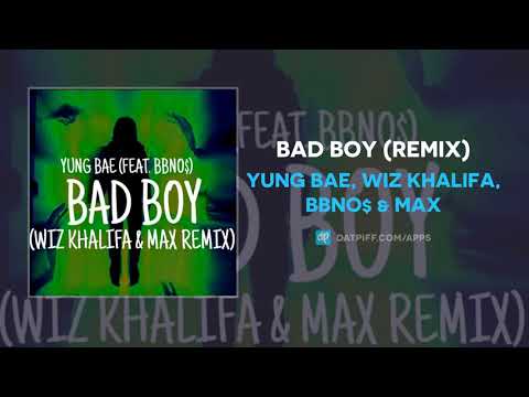 Yung Bae, Wiz Khalifa, bbno$ & MAX - Bad Boy (Remix) (AUDIO)