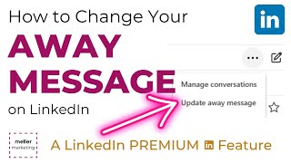 Your LinkedIn "Away" Message - a LinkedIn PREMIUM 🔑 Feature - How to Set and Change It